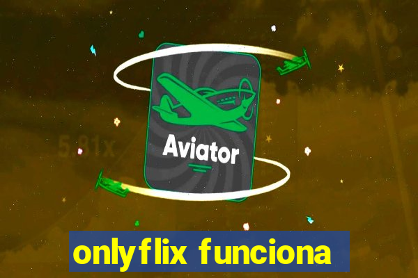 onlyflix funciona